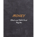 Money - Check and Credit Card Register: Personal Checking Account Balance Register: General Checking Account Transaction Register : Size 7.5x9.25