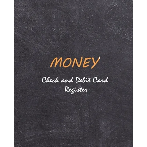 Money - Check and Credit Card Register: Personal Checking Account Balance Register: General Checking Account Transaction Register : Size 7.5x9.25