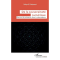 De la souveraineté numérique: Guerres de puissance dans le cyberespace