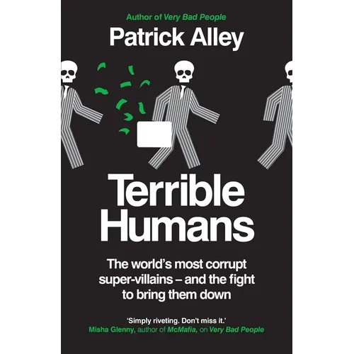 Terrible Humans: The World's Most Corrupt Super-Villains - And the Fight to Bring Them Down