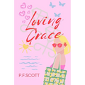 Loving Grace: Often, the greatest pleasures in life come wrapped in the most unforeseen challenges.