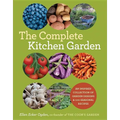 The Complete Kitchen Garden: An Inspired Collection of Garden Designs and 100 Seasonal Recipes
