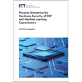Physical Biometrics for Hardware Security of DSP and Machine Learning Coprocessors