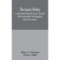 The Lowrie History: As Acted In Part By Henry Berry Lowrie, The Great North Carolina Bandit, With Biographical Sketch Of His Associates