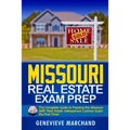 Missouri Real Estate Exam Prep: The Complete Guide to Passing the Missouri AMP Real Estate Salesperson License Exam the First Time!