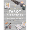 The Tarot Directory: Unlock the Meaning of the Cards, Spreads, and the Mystery of the Tarot