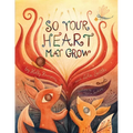 So Your Heart May Grow
