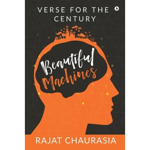 Beautiful Machines: Verse for the Century