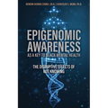 Epigenomic Awareness as a Key to Black Mental Health: The Disruptive Effects of Not Knowing: The Disruptive Effects of Not Knowing