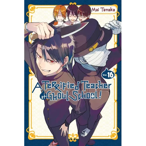 A Terrified Teacher at Ghoul School!, Vol. 16: Volume 16