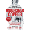 Undercover Copper: One Woman on the Track of Dangerous Criminals