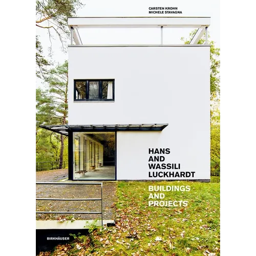 Hans and Wassili Luckhardt: Buildings and Projects