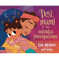 Desi, Mami Y Las Infinitas Preocupaciones: Desi, Mami, and the Never-Ending Worries