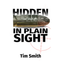 Hidden in Plain Sight: How the House Select Committee on Assassinations Played Games with the Evidence in the Execution of President John F. Kennedy