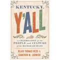 Kentucky, Y'All: A Celebration of the People and Culture of the Bluegrass State