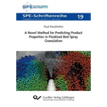 A Novel Method for Predicting Product Properties in Fluidized Bed Spray Granulation