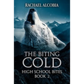 The Biting Cold: High School Bites Book 2