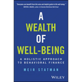 A Wealth of Well-Being: A Holistic Approach to Behavioral Finance