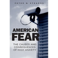 American Fear: The Causes and Consequences of High Anxiety