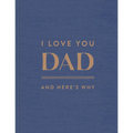 I Love You, Dad: And Here's Why