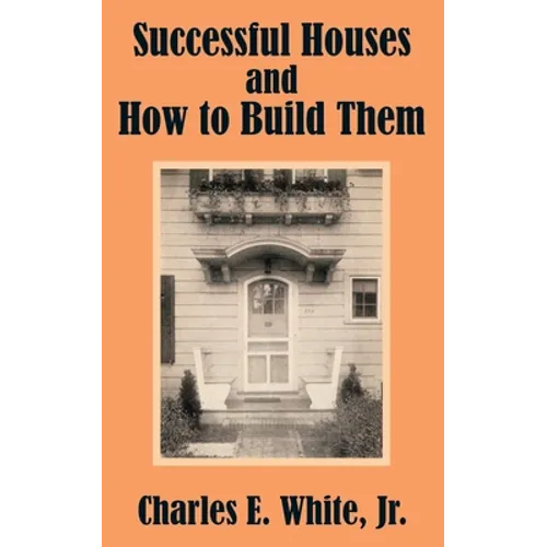 Successful Houses and How to Build Them