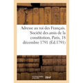 Adresse au roi des Français. Société des amis de la constitution, Paris, 18 décembre 1791