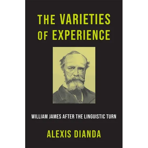The Varieties of Experience: William James After the Linguistic Turn