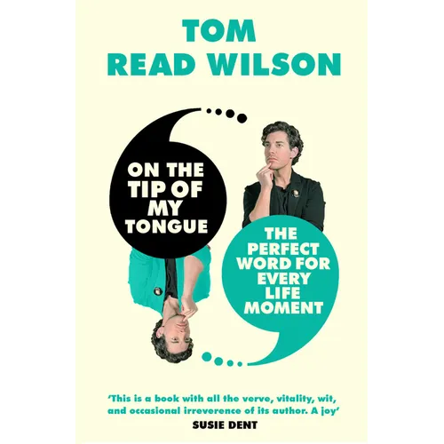 On the Tip of My Tongue: The Perfect Word for Every Life Moment