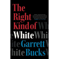 The Right Kind of White: A Memoir