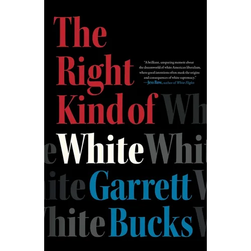 The Right Kind of White: A Memoir