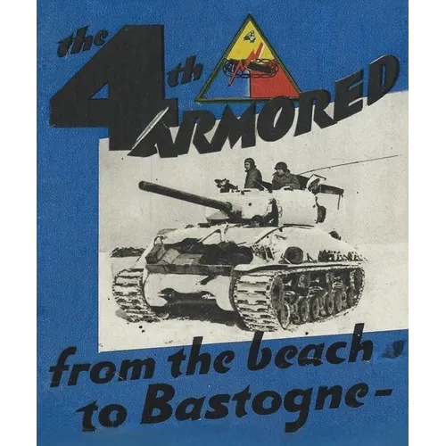 The 4th Armored Division: From the Beach To Bastonge