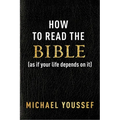 How to Read the Bible (as If Your Life Depends on It)