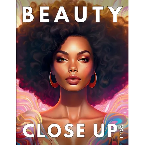 Beauty Close Up: Vol.1 - A Grayscale Coloring Book of Black Women