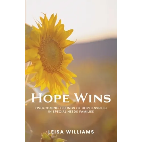 Hope Wins: Overcoming feelings of hopelessness in special needs families