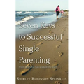 Seven Keys to Successful Single Parenting