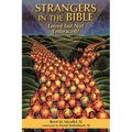 Strangers in the Bible: Loved But Not Embraced