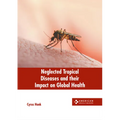 Neglected Tropical Diseases and Their Impact on Global Health