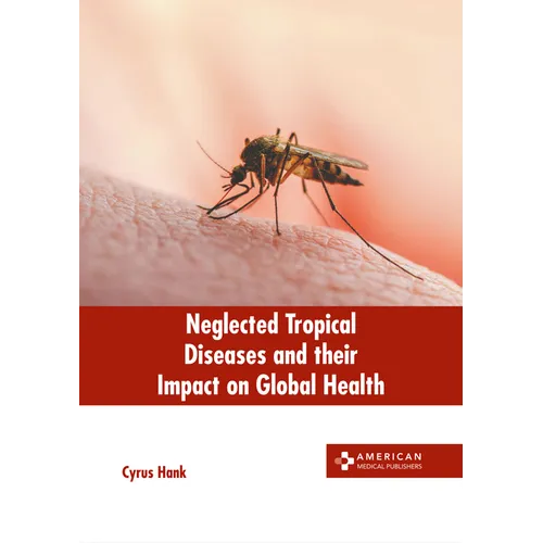 Neglected Tropical Diseases and Their Impact on Global Health