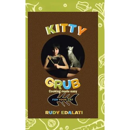 Kitty Grub: Cooking made easy for your cat