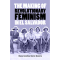 The Making of Revolutionary Feminism in El Salvador