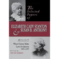 The Selected Papers of Elizabeth Cady Stanton and Susan B. Anthony: When Clowns Make Laws for Queens, 1880-1887 Volume 4