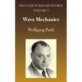 Wave Mechanics: Volume 5 of Pauli Lectures on Physics Volume 5