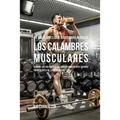 49 Soluciones Con Jugos Para Reducir los Calambres Musculares: Elimine los Dolorosos Calambres Musculares Usando Ingredientes de la Naturaleza