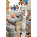 Madre Franca: Ensayo sobre la maternidad