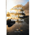 Alright, Dear Lord, Heal Me Your Way: The Mental Illness Journey of Gary J. Davis