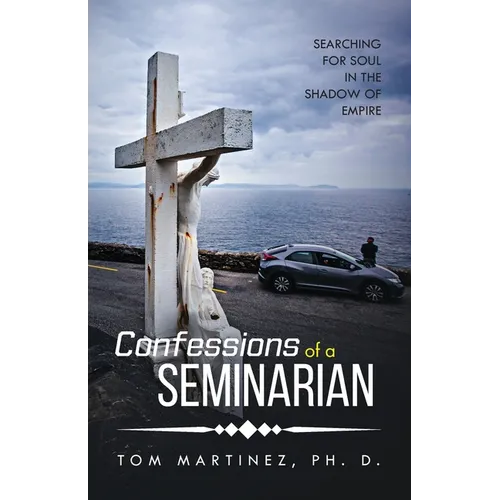 Confessions of a Seminarian: Searching for Soul in the Shadow of Empire