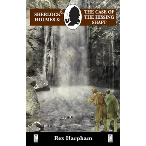 Sherlock Holmes and the Case of the Hissing Shaft