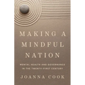 Making a Mindful Nation: Mental Health and Governance in the Twenty-First Century