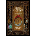 Real Alchemy: A Primer of Practical Alchemy