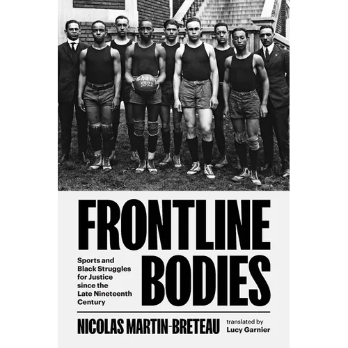 Frontline Bodies: Sports and Black Struggles for Justice Since the Late Nineteenth Century